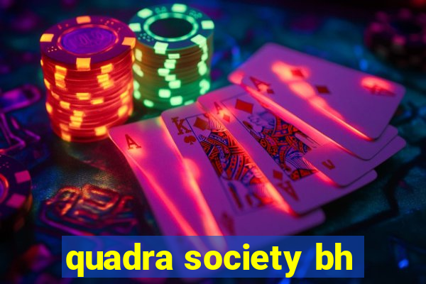 quadra society bh